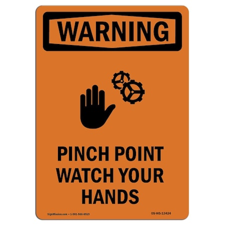 Signmission OSHA WARNING Sign, Pinch Point Watch Your Hands, 10in X 7in Aluminum, 7" W, 10" L, Portrait OS-WS-A-710-V-13424